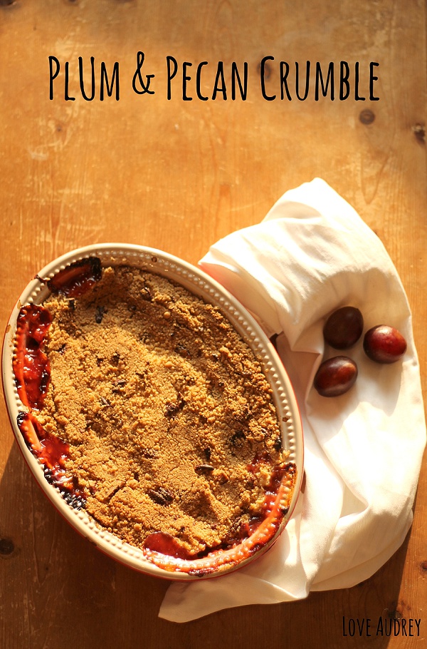 Love Audrey Bakes ~ Plum & Pecan Crumble